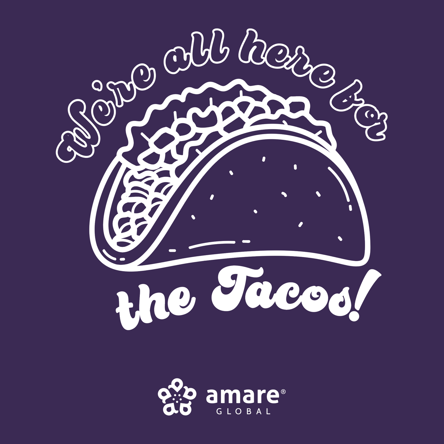 T-shirt - "We're all here for tacos"